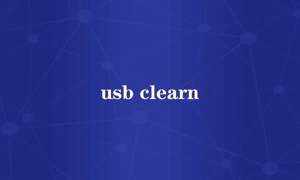 usb clearn