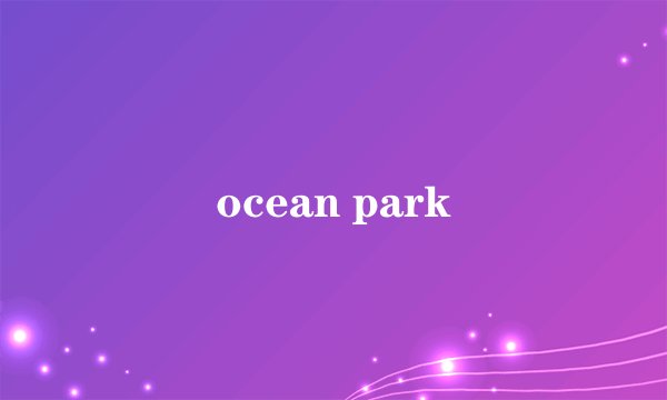 ocean park