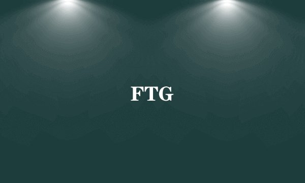 FTG