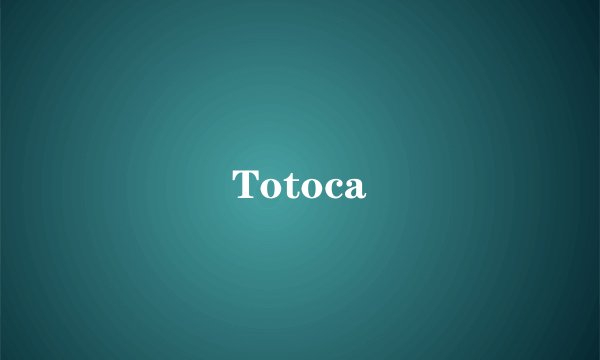 Totoca