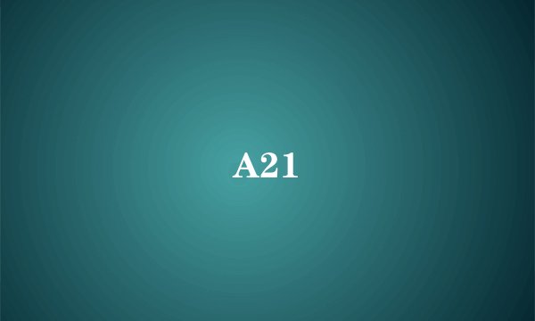 A21