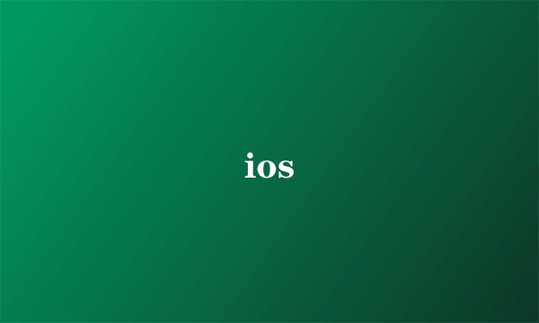 ios