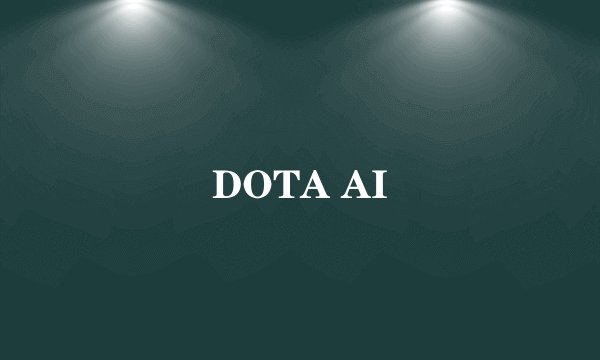 DOTA AI