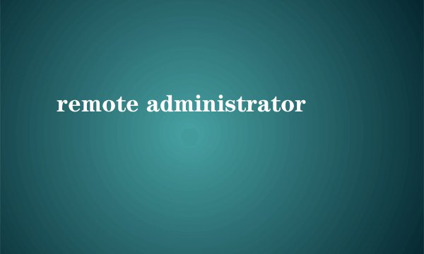remote administrator