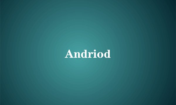 Andriod