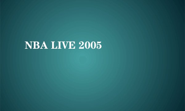 NBA LIVE 2005