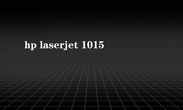 hp laserjet 1015