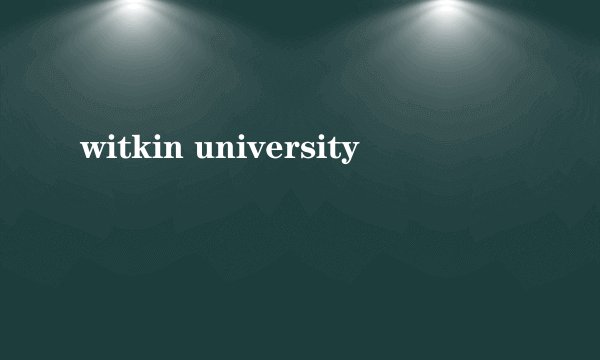 witkin university