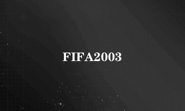 FIFA2003
