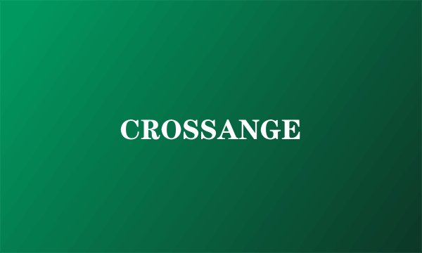 CROSSANGE