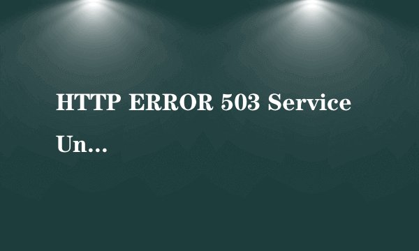 HTTP ERROR 503 Service Unavail